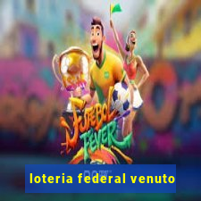 loteria federal venuto